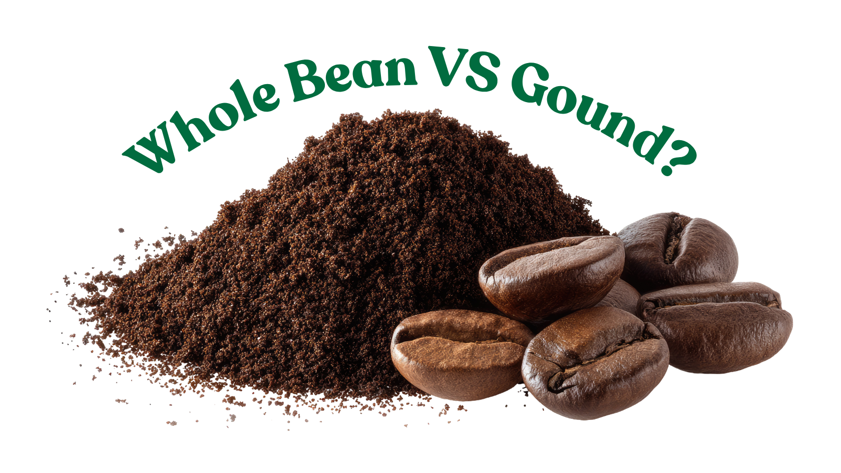 Whole Bean vs Ground Coffee: Which Should You Buy?